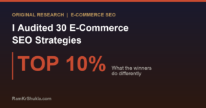 I Audited 30 E-Commerce SEO Strategies