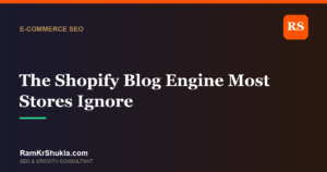 The Shopify Blog Engine Most Stores Ignore