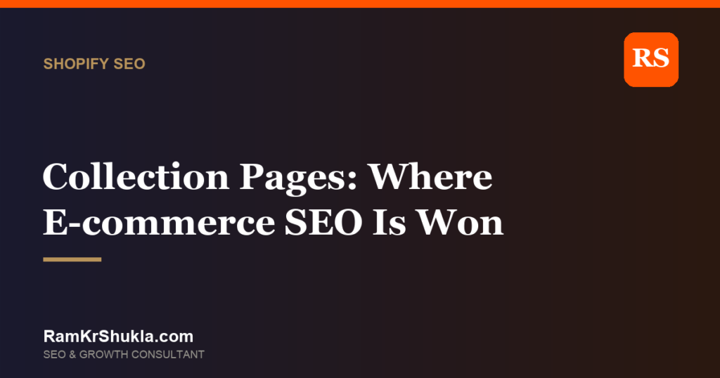 Collection Pages: Where E-commerce SEO Is Won