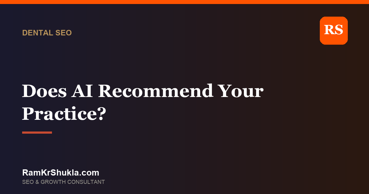 How to Check Whether AI Assistants Recommend Your Dental Practice