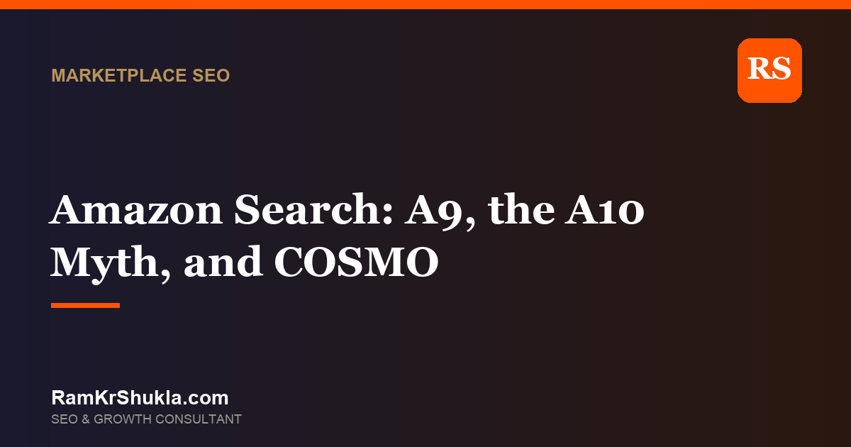 How Amazon Search Actually Ranks Products: A9, the A10 Myth, and the AI Layer Nobody Explains