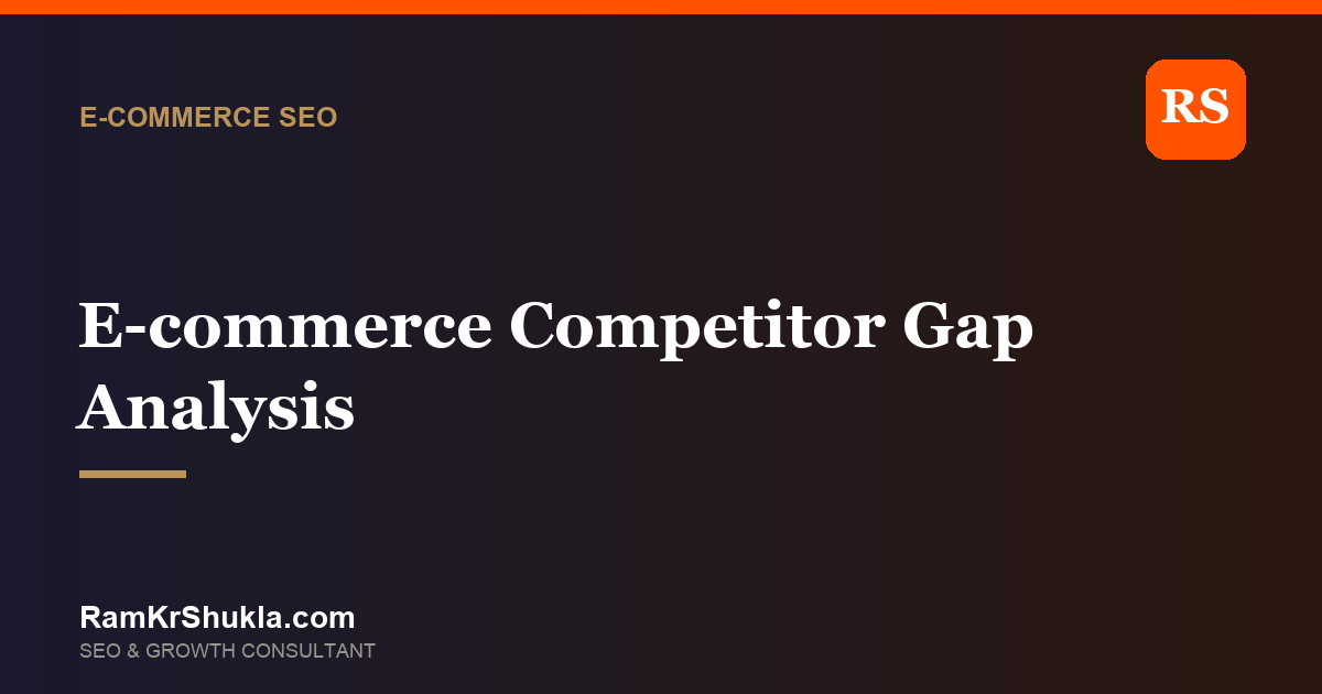 How to Run an E-commerce Competitor Gap Analysis That Finds Real Growth