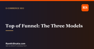 Top of Funnel: The Three Models