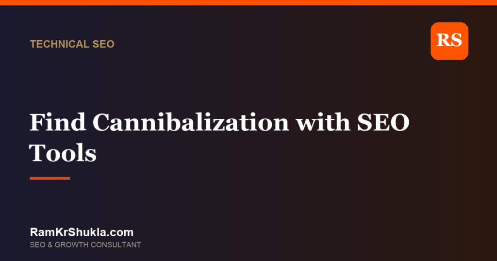 Find Cannibalization with SEO Tools