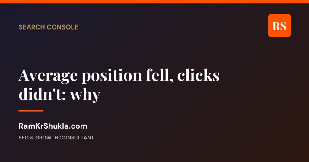 Average position fell, clicks didn't: why